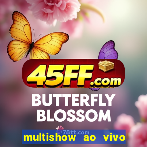 multishow ao vivo online gratis